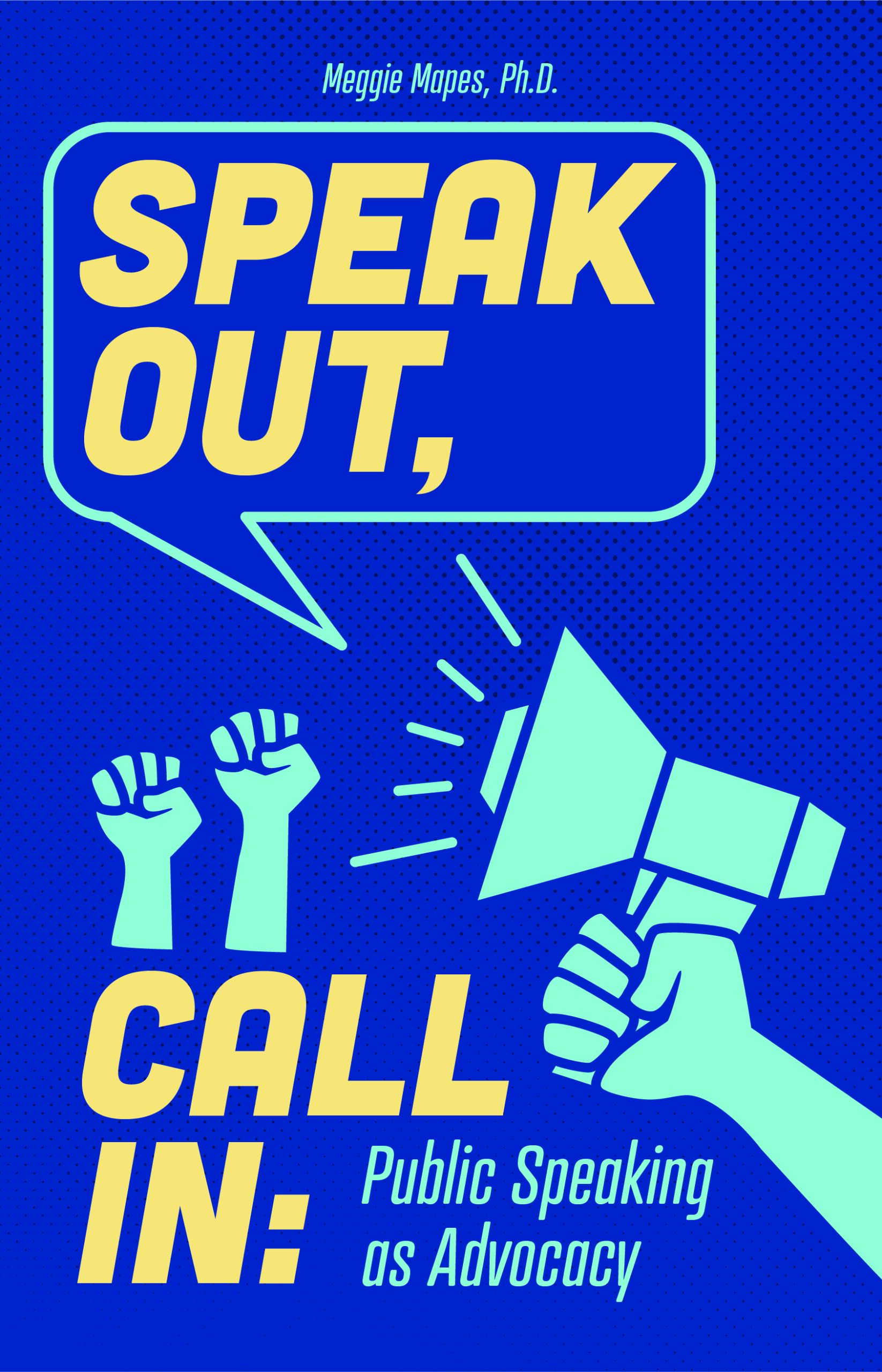 Cover image for Speak Out, Call In: Public Speaking as Advocacy 