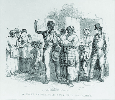 An engraving captioned “A Slave Father Sold Away from His Family” shows a Black man, with a box of belongings on his shoulder, sadly bidding farewell to his wife, children, and other members of the slave community. Behind him, a well-dressed White man and woman await his departure.